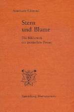 Stern Und Blume: Die Bilderwelt Der Persischen Poesie