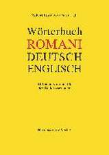 Worterbuch Romani - Deutsch - Englisch Fur Den Sudosteuropaischen Raum: Mit Einer Grammatik Der Dialektvarianten