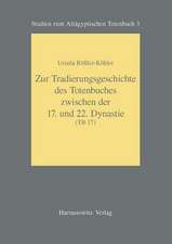 Zur Tradierungsgeschichte Des Totenbuches Zwischen der 17. Und 22. Dynastie (Tb 17)