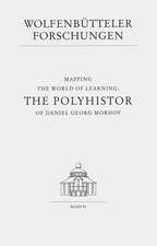 Mapping the World of Learning: The Polyhistor of Daniel Georg Morhof