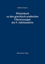 Worterbuch Zu Den Griechisch-Arabischen Ubersetzungen Des 9. Jahrhunderts