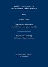 Tuwinischer Wortschatz Mit Altturkischen Und Mongolischen Parallelen: Tuvacanin Sozvarligi - Eski Turkce Ve Mogolca Denkleriyle