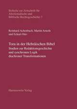 Tora in Der Hebraischen Bibel: Studien Zur Redaktionsgeschichte Und Synchronen Logik Diachroner Transformationen