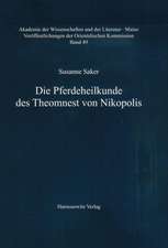 Die Pferdeheilkunde Des Theomnest Von Nikopolis: Ein Handbuch Fur Den Praktischen Tierarzt Im Arabischen Sprachraum Des Fruhmittelalters