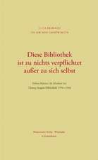 Diese Bibliothek Ist Zu Nichts Verpflichtet Ausser Zu Sich Selbst: Erhart Kastner ALS Direktor Der Herzog August Bibliothek 1950-1968