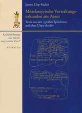 Mittelassyrische Verwaltungsurkunden Aus Assur / Texte Aus Den 'Grossen Speichern' Und Dem Ubru-Archiv