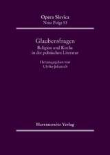 Glaubensfragen. Religion Und Kirche in Der Polnischen Literatur Des 20. Jahrhunderts: Grammatik - Texte - Ubungen B1 - C1/C2