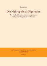 Die Nekropole ALS Figuration: Zur Methodik Der Sozialen Interpretation Der Felsfassadengraber Von Amarna