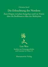 Die Erleuchtung Des Nordens: Zum Disput Zwischen Sengzhao Und Liu Yimin Uber Die Bodhisattva-Idee Des Mahayana