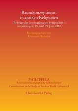 Raumkonzeptionen in Antiken Religionen: Beitrage Des Internationalen Symposiums in Gottingen, 28. Und 29. Juni 2012