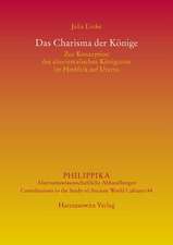 Das Charisma Der Konige: Zur Konzeption Des Altorientalischen Konigtums Im Hinblick Auf Urartu