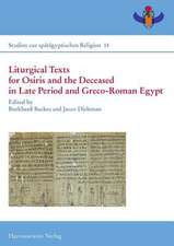 Liturgical Texts for Osiris and the Deceased in Late Period and Greco-Roman Egypt / Liturgische Texte Fur Osiris Und Verstorbene Im Spatzeitlichen Agy: Die Heiligen Mediziner Der Alten Kirche