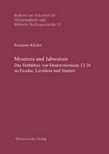 Mosetora Und Jahwetora: Das Verhaltnis Von Deuteronomium 12-26 Zu Exodus, Levitikus Und Numeri