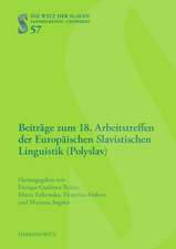 Beitrage Zum 18. Arbeitstreffen Der Europaischen Slavistischen Linguistik (Polyslav): 3.-5. September 2014, Budapest