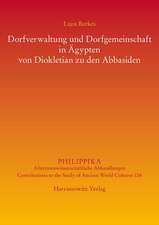 Dorfverwaltung und Dorfgemeinschaft in Ägypten von Diokletian zu den Abbasiden