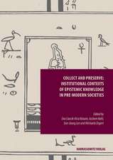 Collect and Preserve: Institutional Contexts of Epistemic Knowledge in Pre-modern Societies