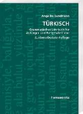 Türkisch Grammatisches Lehrbuch für Anfänger und Fortgeschrittene