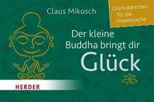 Der kleine Buddha bringt dir Glück