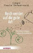 Reich werden auf die gute Art