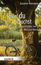 Soviel du brauchst