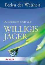 Perlen der Weisheit: Die schönsten Texte von Willigis Jäger