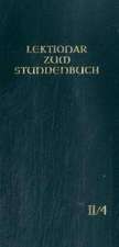 Lektionar - Die Feier des Stundengebetes. Heft 4. 1.-9. Woche im Jahreskreis; Heilige: 8.1.-9.3