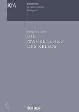 Kommentar zu frühchristlichen Apologeten. Die wahre Lehre des Kelsos