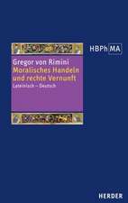 Moralisches Handeln und rechte Vernunft. Lectura super secundum Sententiarum, distinctiones 34-37 - Kommentar zu den Distinktionen 34-37 des zweiten Sentenzenbuches