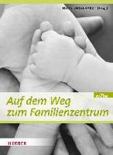 Auf dem Weg zum Familienzentrum