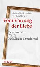 Vom Vorrang der Liebe - Zeitenwende für die katholische Sexualmoral