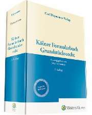 Kölner Formularbuch Grundstücksrecht