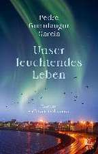 Unser leuchtendes Leben