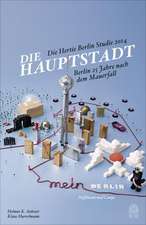 Die Hauptstädter - Berlin 25 Jahre nach dem Mauerfall