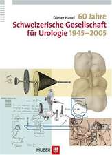 60 Jahre Schweizerische Gesellschaft für Urologie 1945-2005