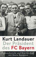 Kurt Landauer - Der Präsident des FC Bayern