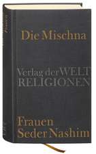 Die Mischna. Frauen - Seder Nashim