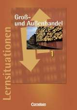 Groß- und Außenhandel 1. Arbeitsbuch m. Lernsituationen