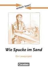 einfach lesen! Niveau 3. Wie Spucke im Sand. Arbeitsbuch mit Lösungen