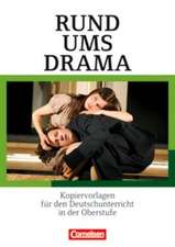 Rund ums Drama. Kopiervorlagen für den Deutschunterricht in der Oberstufe. Kopiervorlagen