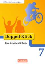 Doppel-Klick - Differenzierende Ausgabe. 7. Schuljahr. Das Arbeitsheft Basis