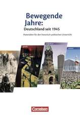 Bewegende Jahre: Deutschland seit 1945