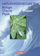 Naturwissenschaften Biologie - Chemie - Physik. Schülerbuch. Allgemeine Ausgabe. Wasser