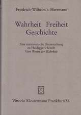 Wahrheit - Freiheit - Geschichte