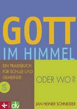 Gott im Himmel - oder wo?