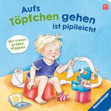 Aufs Töpfchen gehen ist pipileicht: Ein Spielbuch mit vielen Klappen