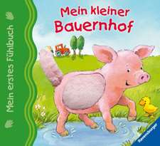 Mein erstes Fühlbuch: Mein kleiner Bauernhof