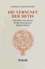 Die Vernunft der Metis: Theorie und Praxis einer integralen Wirklichkeit