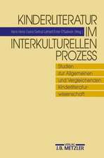 Kinderliteratur im interkulturellen Prozess: Studien zur Allgemeinen und Vergleichenden Kinderliteraturwissenschaft