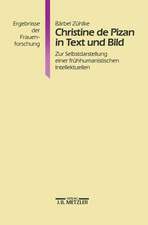 Christine de Pizan in Text und Bild: Zur Selbstdarstellung einer frühhumanistischen Intellektuellen. Ergebnisse der Frauenforschung, Band 36