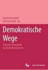 Demokratische Wege. Deutsche Lebensläufe aus fünf Jahrhunderten: Ein Lexikon